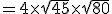 =4\times\sqrt{45}\times\sqrt{80}
