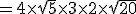 =4\times\sqrt{5}\times3\times2\times\sqrt{20}