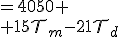 3$\blue \fbox{\{\begin{align} 3$15\cal{T}_m+15\cal{T}_d&=4050 \\ 15\cal{T}_m-21\cal{T}_d&=126 \end{align}