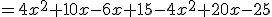 =4x^2+10x-6x+15-4x^2+20x-25