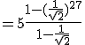 =5\frac{1-(\frac{1}{sqrt{2}})^{27}}{1-\frac{1}{sqrt{2}}