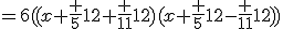 =6((x+\frac {5}{12}+\frac {11}{12})(x+\frac {5}{12}-\frac {11}{12}))
