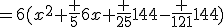=6(x^2+\frac {5}{6}x+\frac {25}{144}-\frac {121}{144})