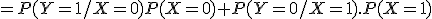 =P(Y=1/X=0)P(X=0)+P(Y=0/X=1).P(X=1)