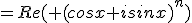 =Re( (cosx+isinx)^n)