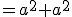 =a^2+a^2