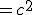 =c^2
