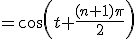 =cos(t+\frac{(n+1)\pi}{2})