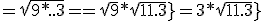 =sqrt{9*1.3}==sqrt{9}*sqrt{1.3}=3*sqrt{1.3}