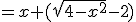 =x (\sqrt{4-x^2}-2)