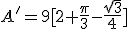 A'=9[2+\frac{\pi}{3}-\frac{\sqrt{3}}{4}]