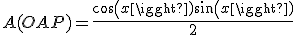 A(OAP)=\frac{cos(x)sin(x)}{2}