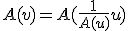 A(v)=A(\frac{1}{A(u)}u)