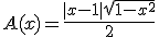 A(x) = \frac{|x-1|\sqrt{1-x^2}}{2}