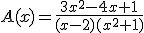 A(x)=\frac{3x^2-4x+1}{(x-2)(x^2+1)}