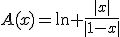 A(x)=\ln \frac{|x|}{|1-x|}