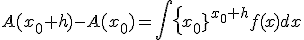 A(x_0+h)-A(x_0)=\int\{x_0}^{x_0+h}f(x)dx