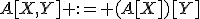 A[X,Y] := (A[X])[Y]