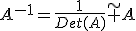 A^{-1}=\frac{1}{Det(A)}\tilde A