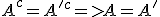 A^c=A'^c=>A=A'