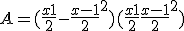 A = (\frac{x+1}{2} - \frac{x-1}{2}^2)(\frac{x+1}{2} + \frac{x-1}{2}^2)