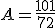 A = \frac{101}{72}