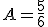 A = \frac{5}{6}