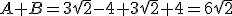 A+B=3\sqrt{2}-4+3\sqrt{2}+4=6\sqrt{2}