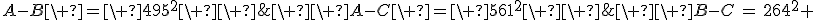 A-B\ =\ 495^2\ \ ;\ \ A-C\ =\ 561^2\ \ ;\ \ B-C\,=\,264^2 