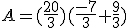 A=(\frac{20}{3})(\frac{-7}{3}+\frac{9}{3})