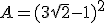 A=(3\sqrt{2}-1)^2