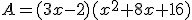 A=(3x-2)(x^2+8x+16)