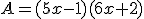 A=(5x-1)(6x+2)