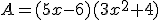 A=(5x-6)(3x^2+4)