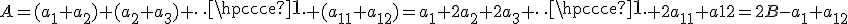 A=(a_1+a_2)+(a_2+a_3)+\cdots+(a_{11}+a_{12})=a_1+2a_2+2a_3+\cdots+2a_{11}+a{12}=2B-a_1+a_{12}