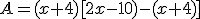 A=(x+4)[2x-10)-(x+4)]