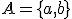A=\{a,b\}