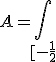 A=\Bigint_{[-\frac{1}{2};1]} \[-x^{2}+x-(x^{2}-1)\]dx