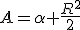 A=\alpha \frac{R^2}{2}