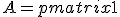 A=\begin{pmatrix}1&1&1\\a&b&c\\a^{2}&b^{2}&c^{2}\end{pmatrix}