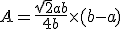 A=\frac{\sqrt{2}ab}{4b}\times(b-a)