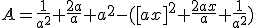 A=\frac{1}{a^2}+\frac{2a}{a}+a^2-([ax]^2+\frac{2ax}{a}+\frac{1}{a^2})