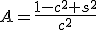 A=\frac{1-c^2+s^2}{c^2}