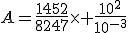 A=\frac{1452}{8247}\times \frac{10^2}{10^{-3}}