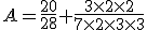 A=\frac{20}{28}+\frac{3\times2\times2}{7\times2\times3\times3}