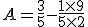 A=\frac{3}{5}-\frac{1\times9}{5\times2}