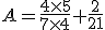 A=\frac{4\times5}{7\times4}+\frac{2}{21}