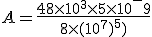 A=\frac{48\times10^3\times5\times10^-9}{8\times(10^7)^5)