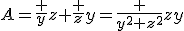 A=\frac {y}{z}+\frac {z}{y}=\frac {y^2+z^2}{zy}