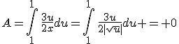 A=\int_1^1\,\frac{3u}{2x}du=\int_1^1\,\frac{3u}{2|\sqrt{u}|}du = 0